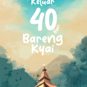 KELUAR 40 HARI BARENG KIYAI