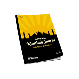 KUMPULAN KHUTBAH JUM'AT K.H. UMAR FATHULLAH VOL. 1