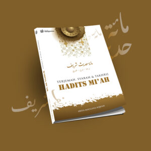 TERJ, SYARAH, & TAKHRIJ HADITS MI'AH