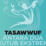 TASAWUF ANTARA DUA KUTUB EKSTREM