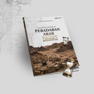SEJARAH SINGKAT PERADABAN ARAB PRA-ISLAM